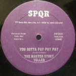 THE MASTER STORY TELLER / YOU GOTTA PAY PAY PAY