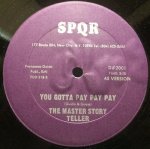 THE MASTER STORY TELLER / YOU GOTTA PAY PAY PAY