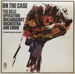 THE SCLC OPERATION BREADBASKET ORCHESTRA AND CHOIR / ON THE CASE