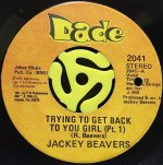 JACKEY BEAVERS / TRYING TO GET BACK TO YOU GIRL