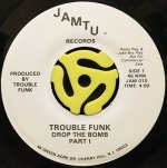 TROUBLE FUNK / DROP THE BOMB