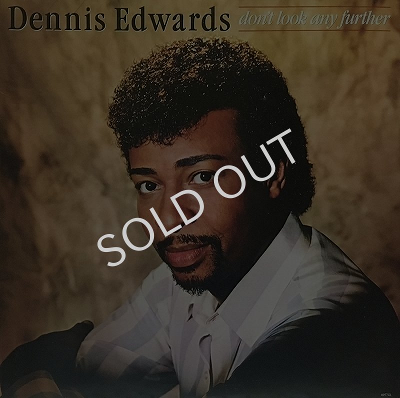 DENNIS EDWARDS / DON'T LOOK ANY FURTHER