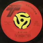 THE DYNAMIC TINTS / BE MY LADY