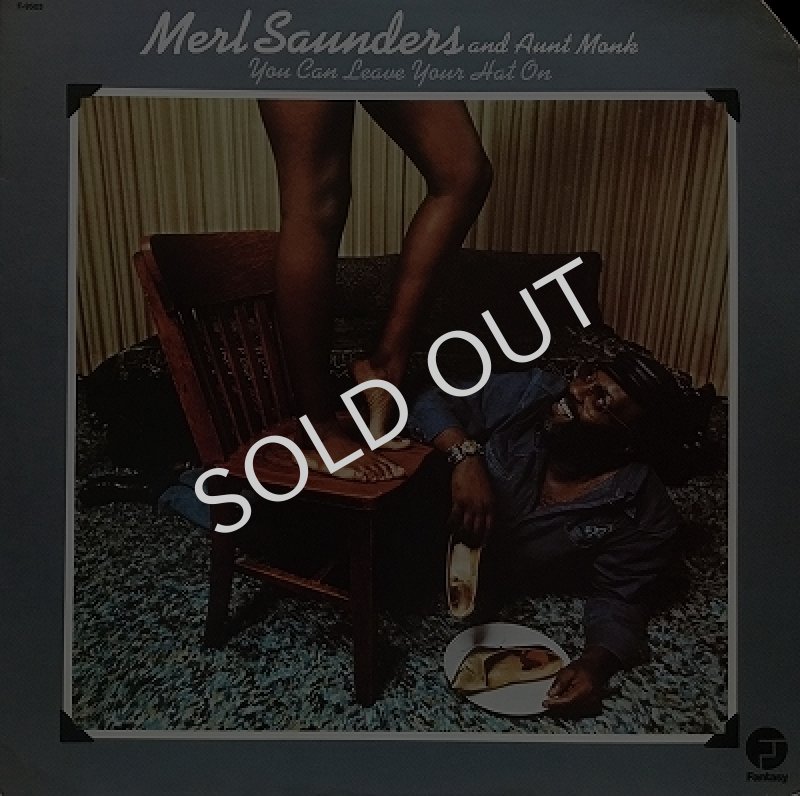 MERL SAUNDERS AND AUNT MONK / YOU CAN LEAVE YOUR HAT ON