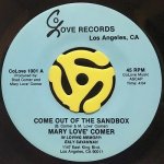 MARY LOVE' COMER / COME OUT OF THE SANDBOX