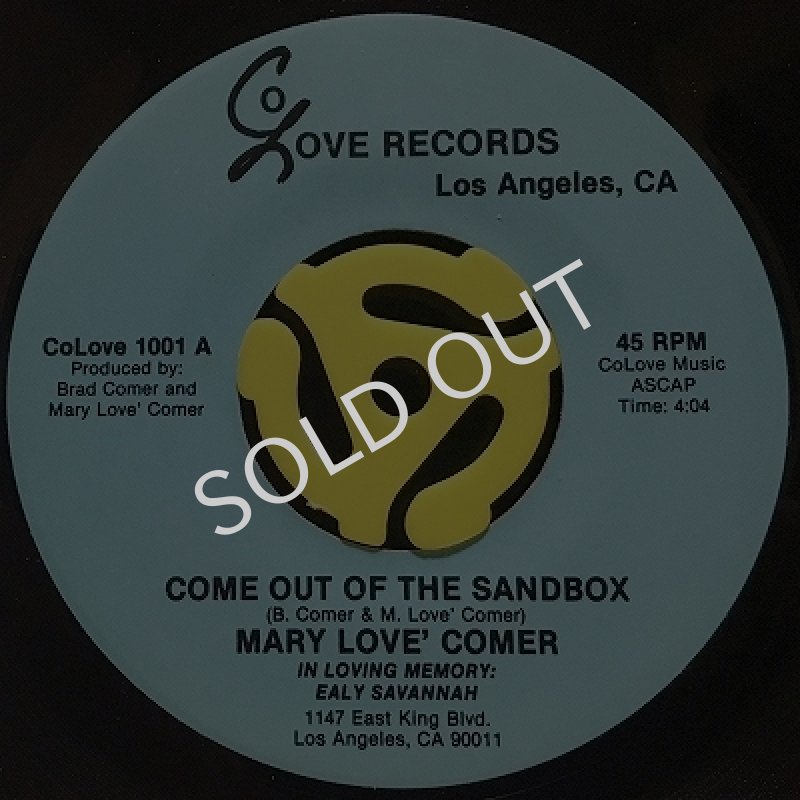 MARY LOVE' COMER / COME OUT OF THE SANDBOX