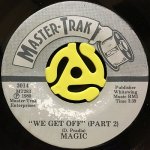 MAGIC / WE GET OFF