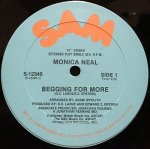 MONICA NEAL / BEGGING FOR MORE