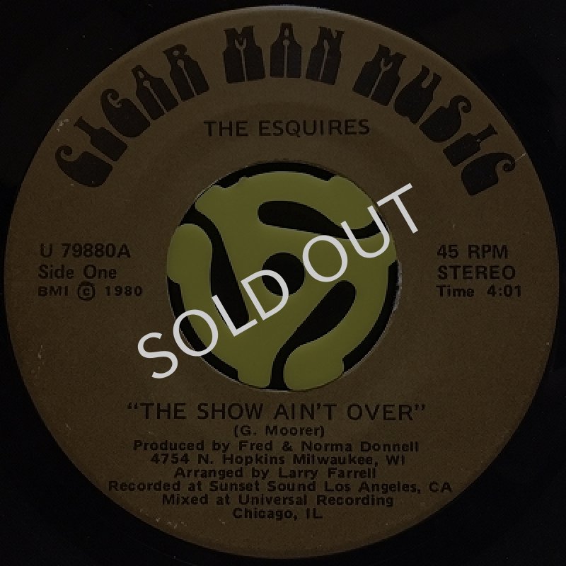 THE ESQUIRES / THE SHOW AIN'T OVER