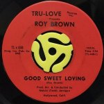 ROY BROWN - GOOD SWEET LOVING