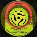 DYNAMIC CORVETTES - FUNKY MUSIC IS THE THING, PT.1