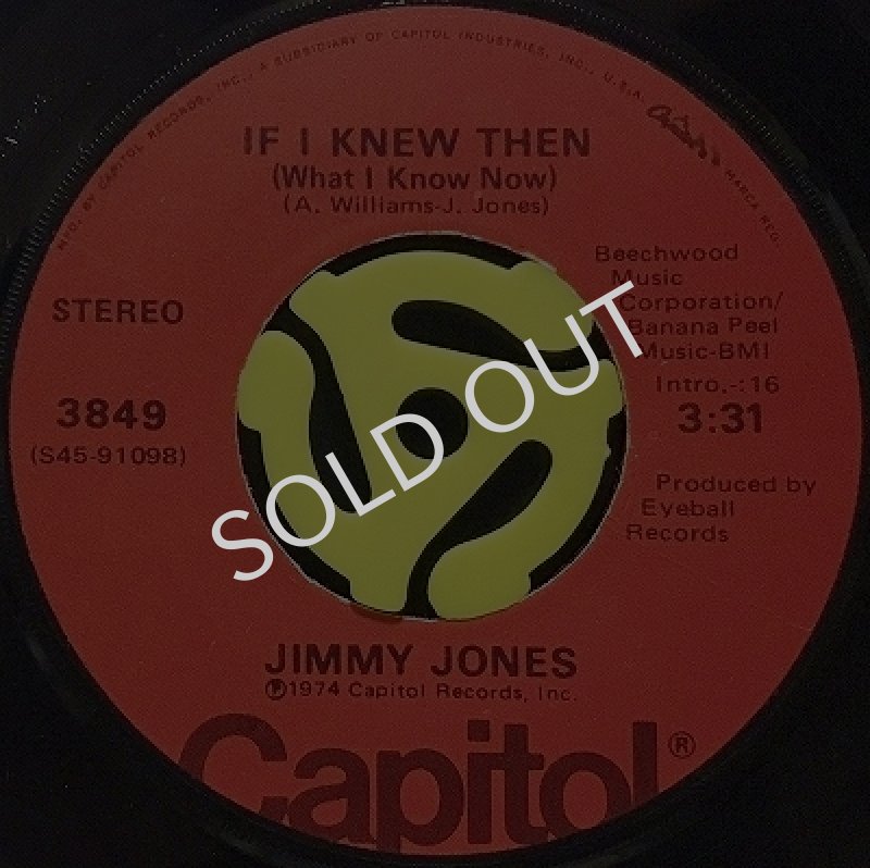 JIMMY JONES - IF I KNEW THEN (WHAT I KNOW NOW) / MAKE BELIEVE EVERYTHING'S ALL RIGHT