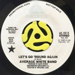 AVERAGE WHITE BAND - LET'S GO ROUND AGAIN (MONO) / (STEREO)