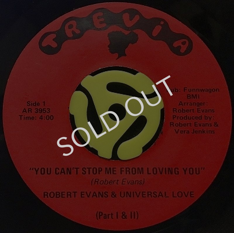 ROBERT EVANS & UNIVERSAL LOVE - YOU CAN'T STOP ME FROM LOVING YOU (PART I & II) / (INST.)