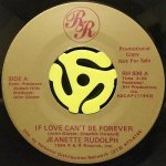 JEANETTE RUDOLPH - IF LOVE CAN'T BE FOREVER / COME SEE ME (FOR SOME GOOD LOVIN)