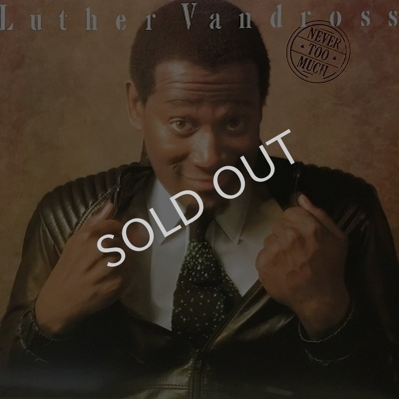 LUTHER VANDROSS - NEVER TOO MUCH