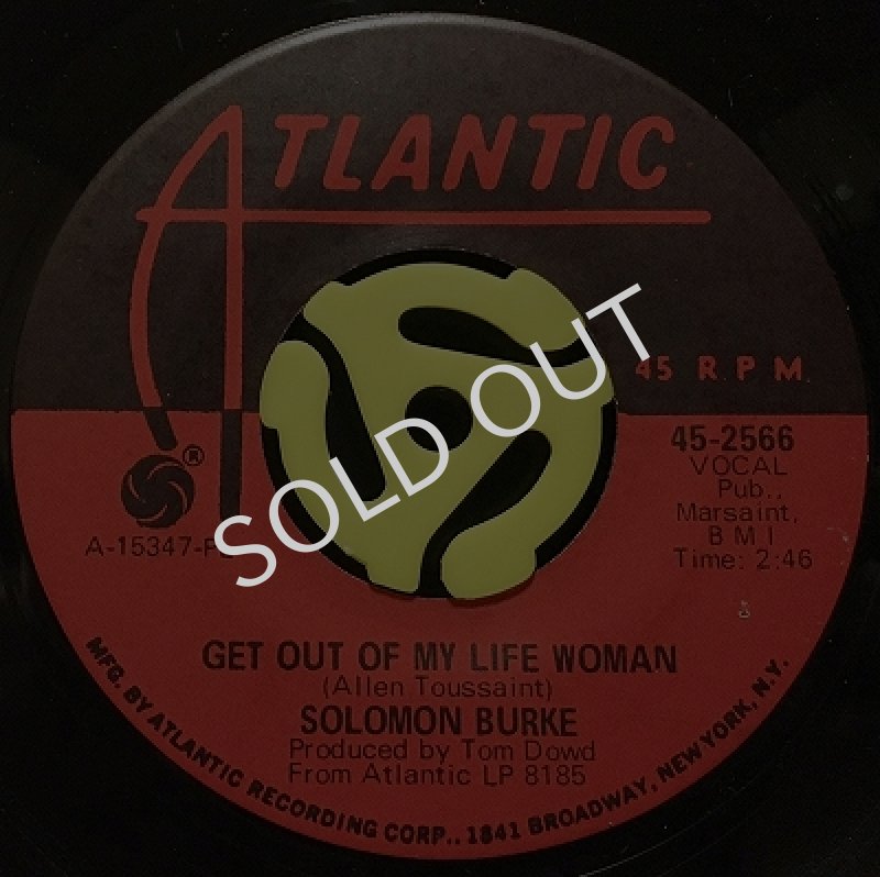 SOLOMON BURKE ‎- GET OUT OF MY LIFE WOMAN / WHAT'D I SAY