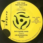 FATS GAINES BAND PRESENTS LOU WASHINGTON - FOR YOUR PRECIOUS LOVE PART II / FOR YOUR PRECIOUS LOVE PART II