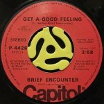 BRIEF ENCOUNTER - IN A VERY SPECIAL WAY / GET A GOOD FEELING