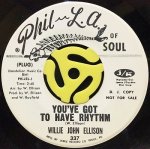 WILLIE JOHN ELLISON - YOU'VE GOT TO HAVE RHYTHM / GIVING UP ON LOVE