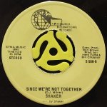 SHAKER - GIVE ME LOVE / SINCE WE'RE NOT TOGETHER