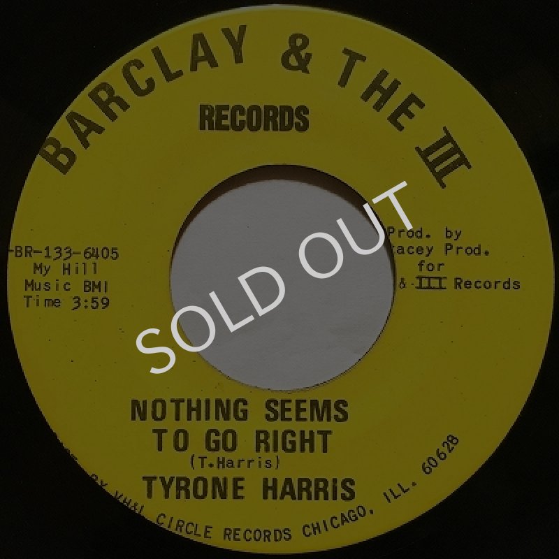 画像1: TYRONE HARRIS - NOTHING SEEMS TO GO RIGHT / AIN'T THAT FUN (1)