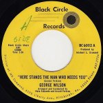 画像1: GEORGE WILSON - HERE STANDS THE MAN WHO NEEDS YOU / HERE STANDS THE MAN WHO NEEDS YOU (INSTRUMENTAL)  (1)