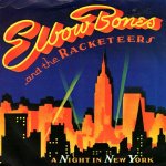 画像1: ELBOW BONES AND THE RACKETEERS - A NIGHT IN NEW YORK / HAPPY TIMES  (1)