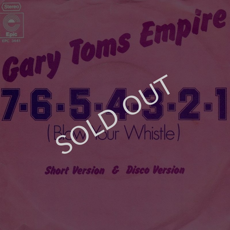 画像1: GARY TOMS EMPIRE - 7-6-5-4-3-2-1 BLOW YOUR WHISTLE (SHORT VERSION) / 7-6-5-4-3-2-1 BLOW YOUR WHISTLE (DISCO VERSION)  (1)