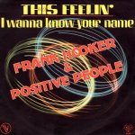 画像1: FRANK HOOKER & POSITIVE PEOPLE - THIS FEELIN' / I WANNA KNOW YOUR NAME  (1)