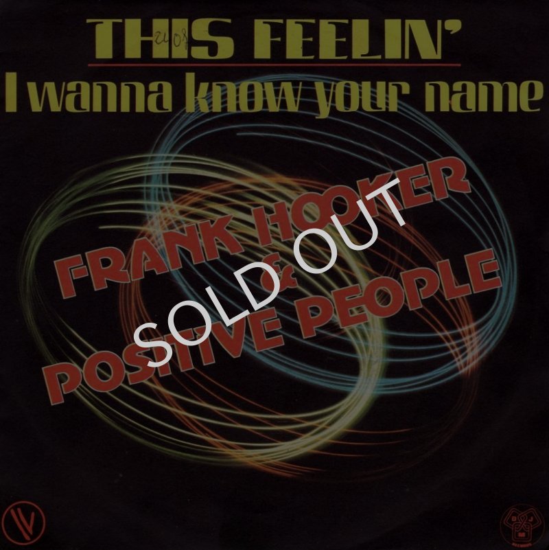 画像1: FRANK HOOKER & POSITIVE PEOPLE - THIS FEELIN' / I WANNA KNOW YOUR NAME  (1)