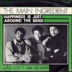 画像1: THE MAIN INGREDIENT - HAPPINESS IS JUST AROUND THE BEND / WHY CAN'T WE ALL UNITE  (1)