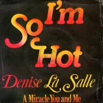 画像1: DENISE LASALLE - I'M SO HOT / A MIRACLE YOU AND ME  (1)