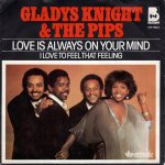 画像1: GLADYS KNIGHT & THE PIPS - LOVE IS ALWAYS ON YOUR MIND / I LOVE THAT FEELING  (1)