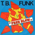 画像1: T.B. FUNK - FREE BLOW / FREE BLOW (DUB VERSION)  (1)