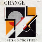 画像1: CHANGE ‎- LET'S GO TOGETHER / IF YOU WANT MY LOVE  (1)