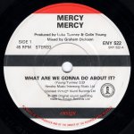 画像1: MERCY MERCY - WHAT ARE WE GONNA DO ABOUT IT? / WHAT ARE WE GONNA DO ABOUT IT? (DUB MIX)  (1)