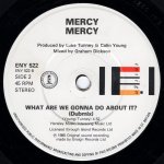 画像2: MERCY MERCY - WHAT ARE WE GONNA DO ABOUT IT? / WHAT ARE WE GONNA DO ABOUT IT? (DUB MIX)  (2)