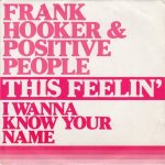 画像1: FRANK HOOKER & POSITIVE PEOPLE - THIS FEELIN' / I WANNA KNOW YOUR NAME  (1)