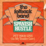 画像1: THE FATBACK BAND - SPANISH HUSTLE / PUT YOUR LOVE (IN MY TENDER CARE)  (1)