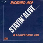 画像1: RICHARD ACE - STAYIN' ALIVE / IF I CAN'T HAVE YOU  (1)