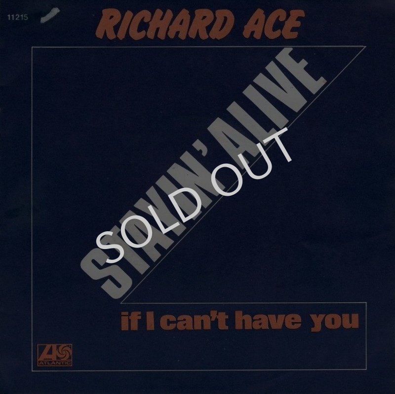 画像1: RICHARD ACE - STAYIN' ALIVE / IF I CAN'T HAVE YOU  (1)