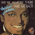 画像1: MICHAEL JACKSON - WE'RE ALMOST THERE / TAKE ME BACK  (1)