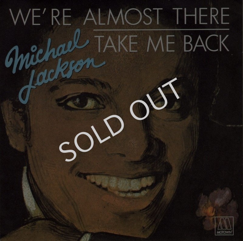 画像1: MICHAEL JACKSON - WE'RE ALMOST THERE / TAKE ME BACK  (1)