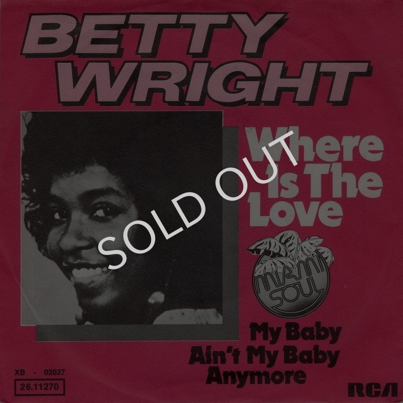 画像1: BETTY WRIGHT - WHERE IS THE LOVE / MY BABY AIN'T MY BABY ANYMORE  (1)