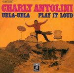 画像1: CHARLY ANTOLINI ‎- UELA-UELA / PLAY IT LOUD  (1)