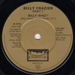 画像1: BILLY FRAZIER - BILLY WHO? / BILLY WHO? (ALTERNATIVE VERSION)  (1)