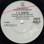 画像1: T.C. CURTIS - YOU SHOULD HAVE KNOWN BETTER / YOU SHOULD HAVE KNOWN BETTER (DUB MIX)  (1)