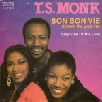 画像1: T.S. MONK - BON BON VIE (GIMME THE GOOD LIFE)  / STAY FREE OF HIS LOVE  (1)