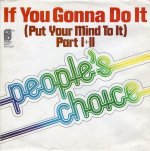 画像1: PEOPLE'S CHOICE - IF YOU GONNA DO IT (PUT YOUR MIND TO IT) (PART I) / IF YOU GONNA DO IT (PUT YOUR MIND TO IT) (PART II)   (1)